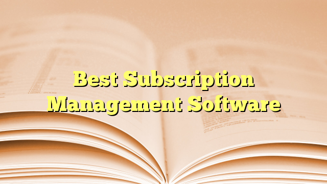 Read more about the article Best Subscription Management Software