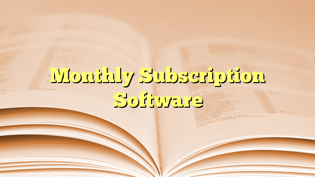 You are currently viewing Monthly Subscription Software