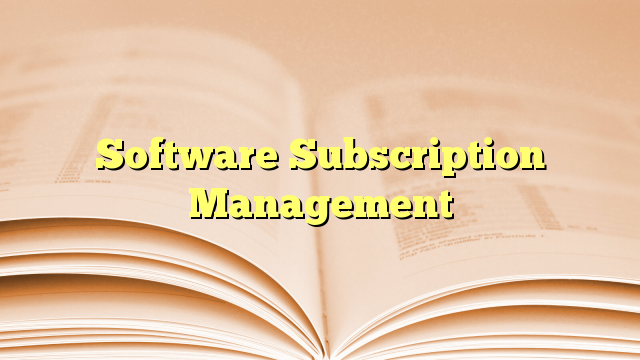 You are currently viewing Software Subscription Management