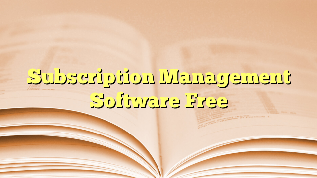 Read more about the article Subscription Management Software Free