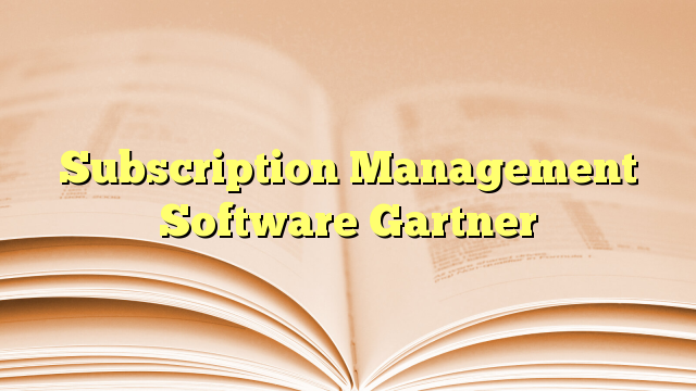 You are currently viewing Subscription Management Software Gartner