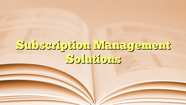 You are currently viewing Subscription Management Solutions