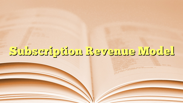 Read more about the article Subscription Revenue Model